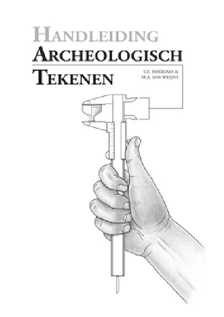 Handleiding Archeologische Tekenen by S. E. Boersma, M. a. Los-Weijns
