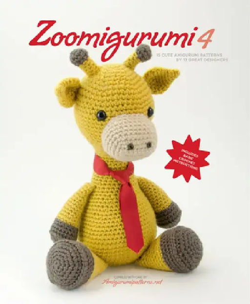Zoomigurumi 4: 15 Cute Amigurumi Patterns by 12 Great Designers by Amigurumipatterns Net