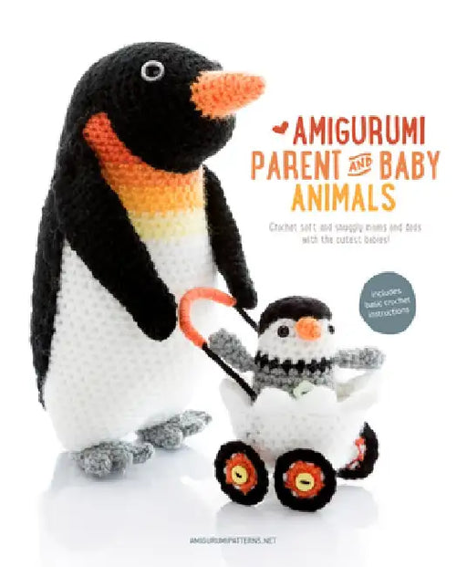 Amigurumi Parent and Baby Animals: Crochet Soft and Snuggly Moms and Dads with the Cutest Babies! by Amigurumipatterns Net