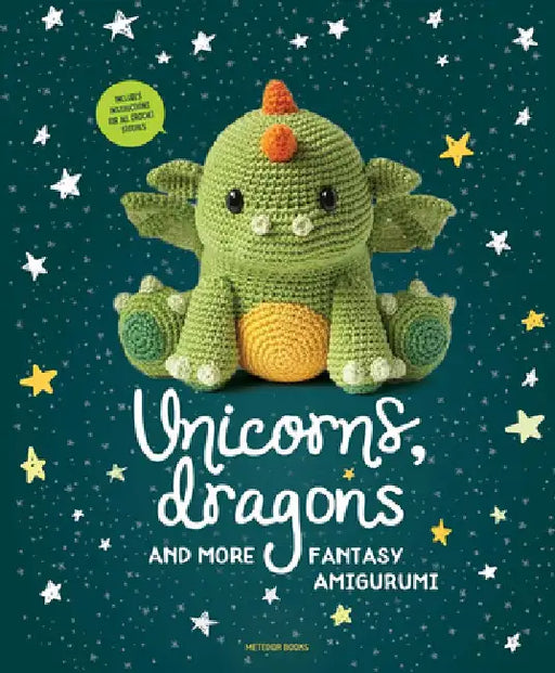 Unicorns, Dragons and More Fantasy Amigurumi: Bring 14 Magical Characters to Life! by Amigurumipatterns Net