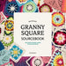 The Ultimate Granny Square Sourcebook: 100 Contemporary Motifs to Mix and Match by Joke Vermeiren