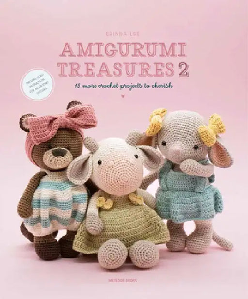 Amigurumi Treasures 2: 15 More Crochet Projects to Cherish by Erinna Lee