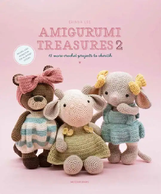 Amigurumi Treasures 2: 15 More Crochet Projects to Cherish by Erinna Lee
