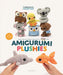 Amigurumi Plushies: Quick and Easy Crochet Projects with Chunky Yarn by Theresa Kicher