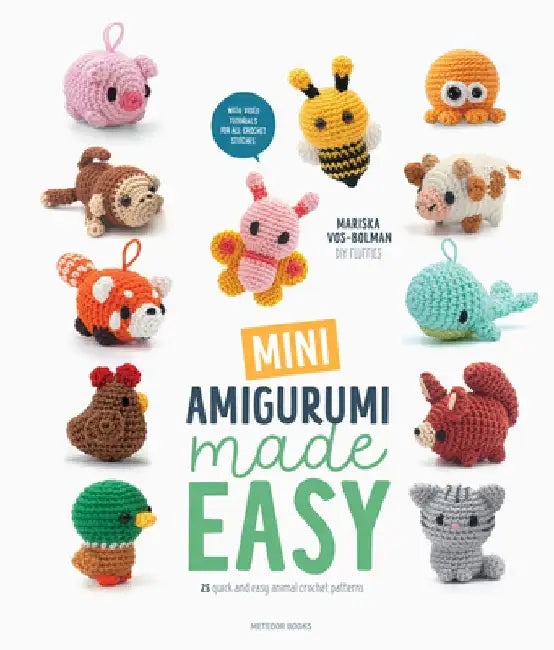 Mini Amigurumi Made Easy: 25 Quick & Easy Animal Crochet Patterns by Mariska Vos-Bolman (DIY Fluffies)