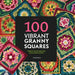 100 Vibrant Granny Squares: Your Go-To Source for Mix & Match Motifs by Diana Krenz
