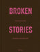 Robert Devriendt: Broken Stories by Robert Devriendt, Michael Amy, Lorenzo Benedetti