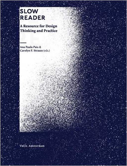 Slow Reader: A Resource for Design Thinking and Practice by Carolyn Strauss