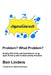 Problem? What Problem?: Dealing Effectively with Impediments using Agile Thinking with Problem-solving Practices by Johanna Rothman