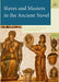 Slaves and Masters in the Ancient Novel by Stelios Panayotakis, Michael Paschalis
