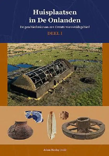 Huisplaatsen in de Onlanden: de Geschiedenis Van Een Drents Veenweidegebied by J. a. W. Nicolay