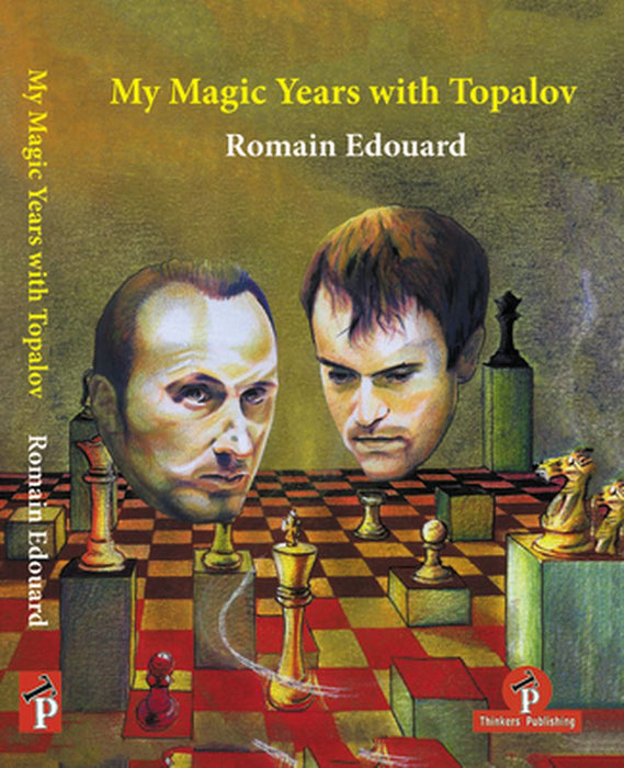 My Magic Years with Topalov by Edouard, Romain