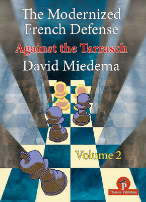 The Modernized French Defense - Volume 2: Against the Tarrasch by Miedema