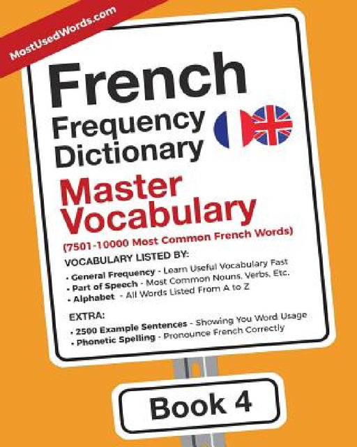 French Frequency Dictionary - Master Vocabulary: 7501-10000 Most Common French Words by Mostusedwords