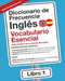 Diccionario de Frecuencia - Inglés - Vocabulario Esencial: Las 2500 Palabras Mas Comunes del Ingles by Es Mostusedwords