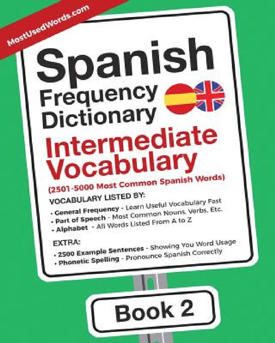 Spanish Frequency Dictionary - Intermediate Vocabulary: 2501-5000 Most Common Spanish Words by Mostusedwords