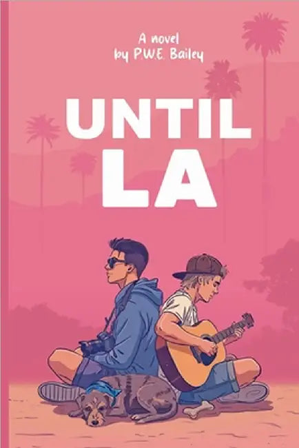 Until LA by Bailey, P. W. E.