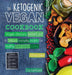 The Ketogenic Vegan Cookbook: Vegan Cheeses, Instant Pot & Delicious Everyday Recipes for Healthy Plant Based Eating (Full-Color Edition) by Eva Hammond