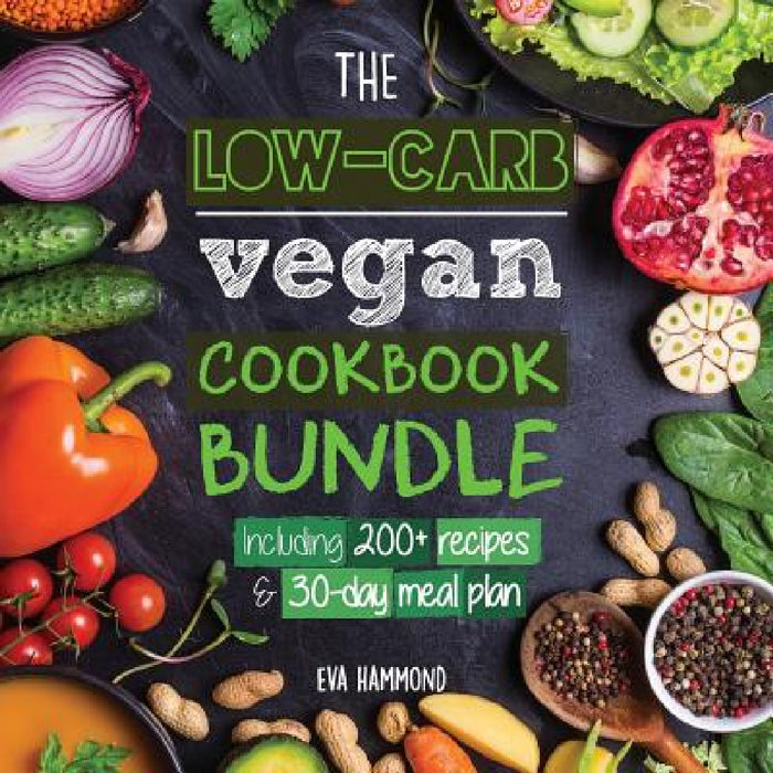 The Low Carb Vegan Cookbook Bundle: Including 30-Day Ketogenic Meal Plan (200+ Recipes: Breads, Fat Bombs & Cheeses) by Eva Hammond
