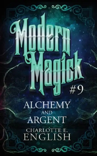 Alchemy and Argent by Charlotte E. English
