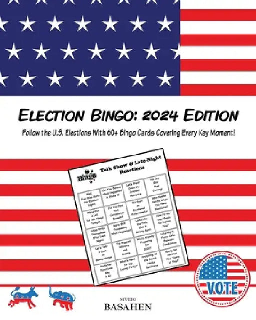 Election Bingo: 2024 Edition: Follow the U.S. Elections With 60+ Bingo Cards Covering Every Key Moment! by Studio Basahen