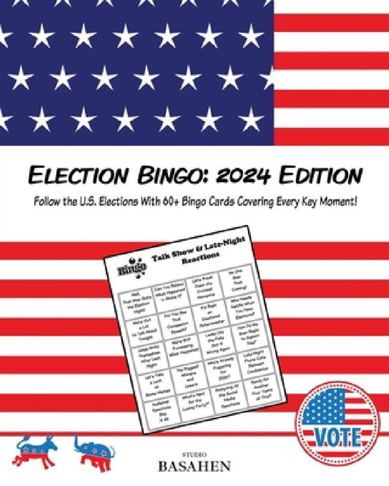 Election Bingo: 2024 Edition: Follow the U.S. Elections With 60+ Bingo Cards Covering Every Key Moment! by Studio Basahen