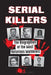Serial Killers: The Biographies of the Most Notorious Murderers (inside the minds and methods of psychopaths, sociopaths and torturers by True Crime Reports