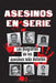 Asesinos en Serie: Las Biografías de los Asesinos Más Notorios (Dentro de las Mentes y Métodos de los Psicópatas, Sociópatas y Torturador by Reportajes de Crímenes Reales