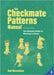 The Checkmate Patterns Manual: The Ultimate Guide to Winning in Chess by Mesotten, Raf