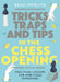 Tricks, Tactics, and Tips in the Chess Opening: Practical Lessons for Ambitious Improvers by Dean Ippolito