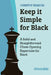 Keep It Simple with Black: A Solid and Straightforward Chess Opening Repertoire for Black by Christof Sielecki