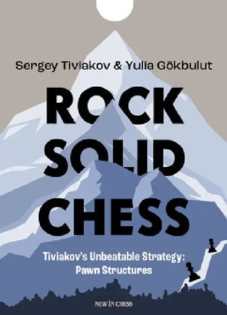 Rock Solid Chess by Sergei Tiviakov