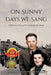 On Sunny Days We Sang: A Holocaust Story of Survival and Resilience by Jeannette Grunhaus de Gelman