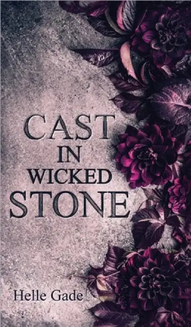 Cast in a Wicked Stone by Gade, Helle
