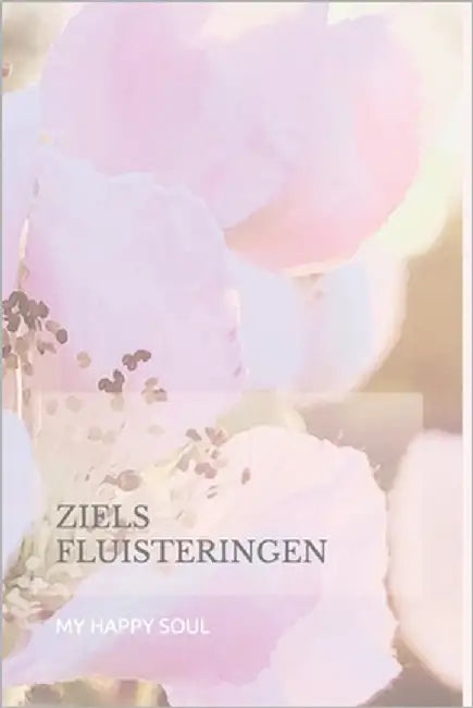 Ziels Fluisteringen: Omarm de essentie van je zijn by Daanen, Irmgard