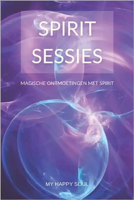Spirit Sessies: Magische ontmoetingen met Spirit by Happy Soul