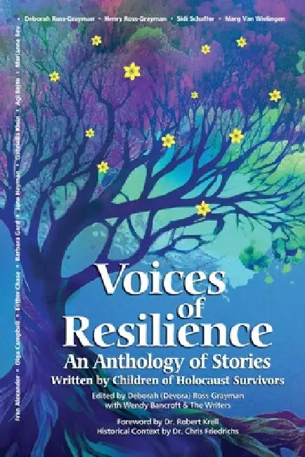 Voices of Resilience: An Anthology of Stories Written by Children of Holocaust Survivors by Deborah (Devora) Ross-Grayman, Robert Krell