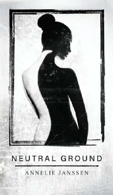 Neutral Ground by Annelie Janssen