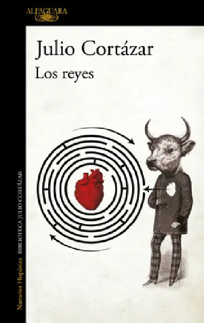 Los Reyes / The Kings by Julio Cortázar