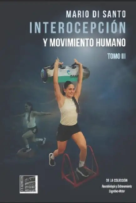 Interocepción y Movimiento Humano: Tomo III by Mario Di Santo