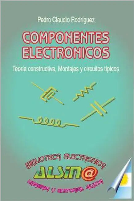 Componentes Electronicos by Rodriguez, Pedro Claudio