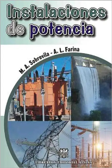 Instalaciones de Potencia by Farina, Alberto Luis