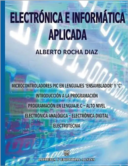Electronica e Informatica Aplicada by Rocha Diaz, Alberto