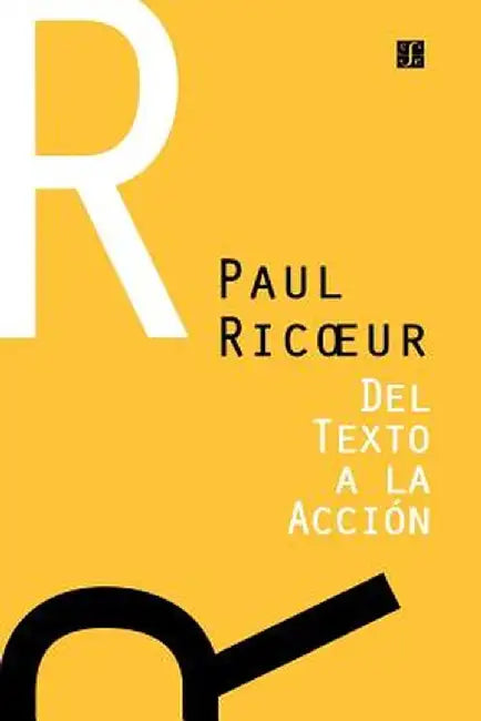 del Texto a la Accion: Ensayos de Hermeneutica II by Paul Ricoeur