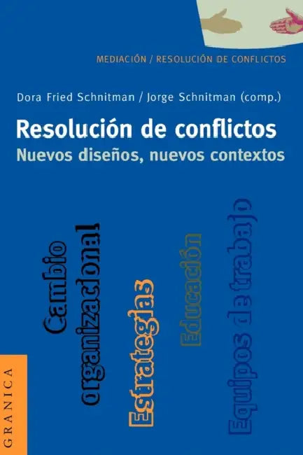 Resolucion de Conflictos. Nuevos Disenos, Nuevos Contextos by Dora Fried Schnitman, Jorge Schnitman
