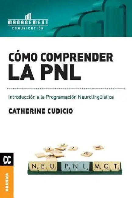 Cómo comprender la PNL: Introducción a la Programación Neurolingüística by Catherine Cudicio