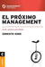 El próximo management: Acción, práctica y aprendizaje by Ernesto Gore