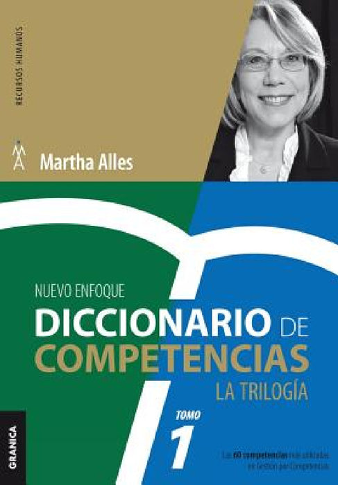 Diccionario de competencias: La Trilogía - VOL 1: Las 60 competencias más utilizadas en gestión por competencias by Martha Alles
