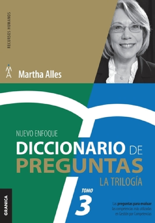 Diccionario de Preguntas. La Trilogía. VOL 3: Las preguntas para evaluar las competencias más utilizadas en Gestión por competencias by Martha Alles