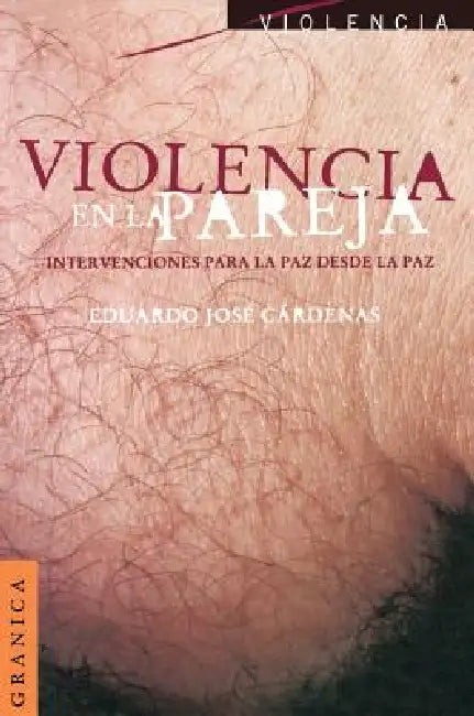 Violencia En La Pareja: Intercambios Para La Paz Desde La Paz by Eduardo Jose Cardenas